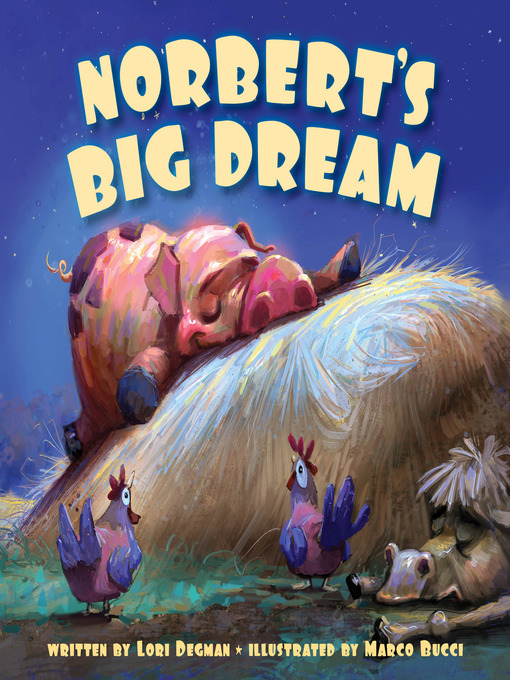 Title details for Norbert's Big Dream by Lori Degman - Wait list